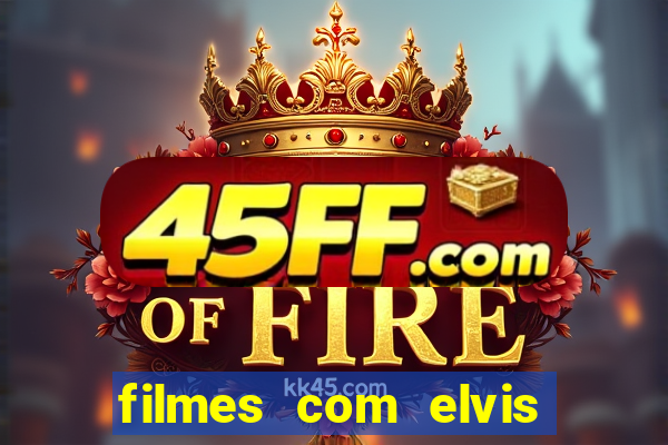 filmes com elvis presley dublado